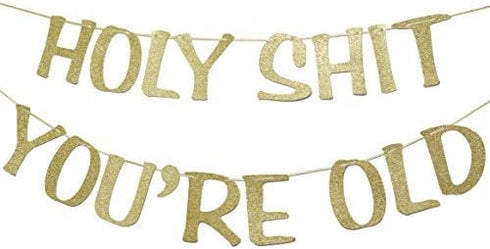 Holy You're Old Banner Gold Glitter for 30th to 90th Birthday, Funny Birthday Banner Sign Bunting Party Decor