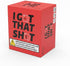 I Got That Shit I Got that Sh*t Unfiltered Adult Party Game | Wild, Savage &