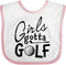 inktastic Girls Gotta Golf Baby Bib