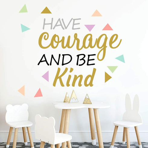 Inspirational Wall Decor Quotes for Boy Girl Room – Have Courage and Be Kind – Living Room Bedroom Classroom Nursery