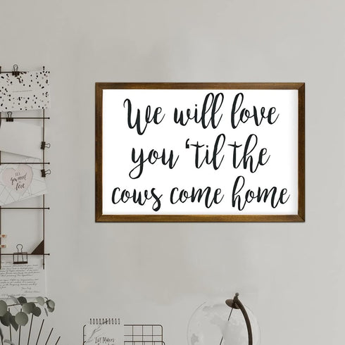 12x8in We Will Love You Til The Cows Come Home, Farm Theme Nursery Decor, Farmhouse Nursery Sign, Baby Boy Gift