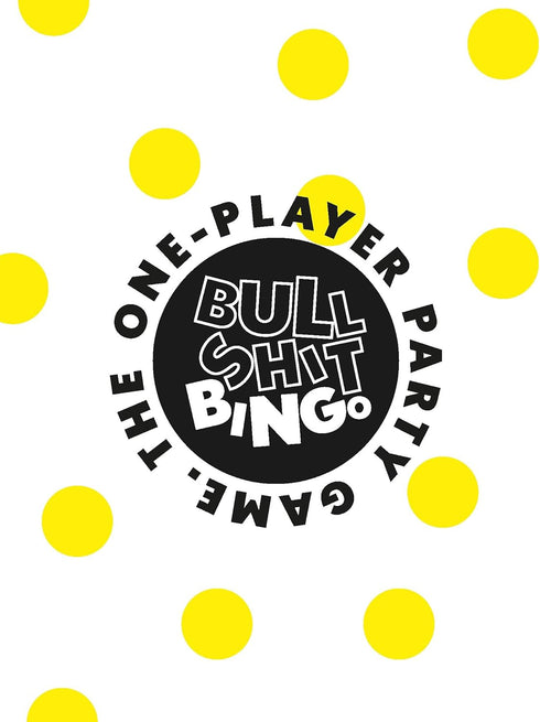 Bullshit Bingo: The 1+-Player Party Game