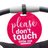 THREE LITTLE TOTS Pink Please Don't Touch Baby Car Seat Sign or Stroller Tag - CPSIA Safety Tested
