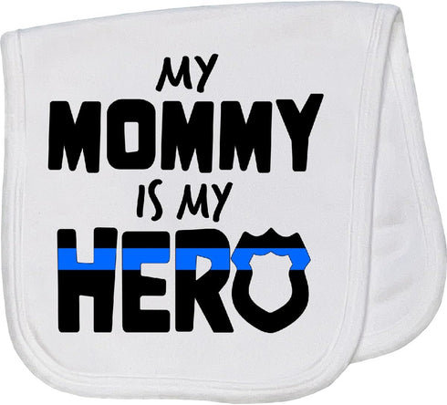 inktastic My Mommy is My Hero Police Officer Family Baby Burp Cloth