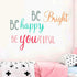 Inspirational Wall Decor Quotes for Boy Girl RoomBe Bright Be Happy Be Yout iful Decor for Living Room Bedroom