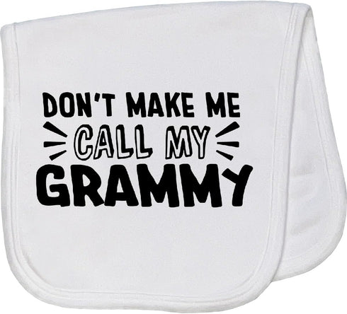 inktastic Don't Make Me Call My Grammy Baby Burp Cloth White 45493