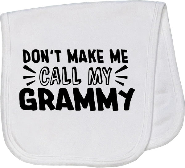 inktastic Don't Make Me Call My Grammy Baby Burp Cloth White 45493