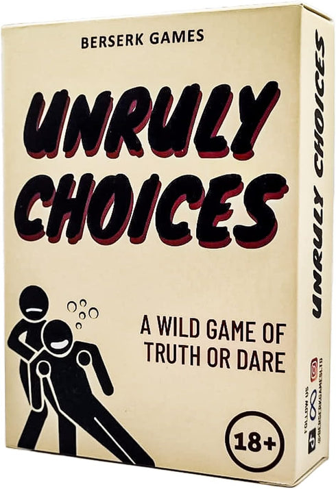 Unruly Choices - A Wild Truth or Dare Party Game Fun for College, Birthdays & Game Nights