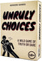 Unruly Choices - A Wild Truth or Dare Party Game Fun for College, Birthdays & Game Nights