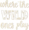 Where The Wild Ones Play Sign Wooden Playroom Wall Decor, Large Wood