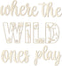 Where The Wild Ones Play Sign Wooden Playroom Wall Decor, Large Wood