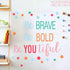 Inspirational Wall Decor Quotes for Boy Girl Room – Be Brave Be Bold Be You Tiful – Living Room Bedroom Classroom