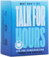 Why Don't We Talk for Hours - 240 Conversation Starters for Couples, Fun Game to Get to Know Each Other