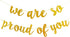 2025 Graduation Banner Party Decorations, Gold Glitter "We are So Proud of You" Banner for High School College