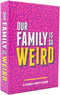 DSS Games Our Family is So Weird - A Family Party Game to Decide Who's Most Likely to Do What