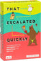 Exploding Kittens Presents That Escalated Quickly, Funny Card Game for Family Game Night with 160 Cards