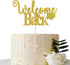 Gold Glitter Welcome Back Cake Topper, Home Party Decoration for New Home, Baby, Retirement, Maternity