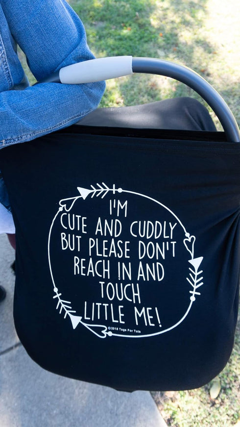 Car Seat 5 in 1 Cover, I'm Cute & Cuddly But Please Don't Touch Little Me (Black)
