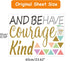 Inspirational Wall Decor Quotes for Boy Girl Room – Have Courage and Be Kind – Living Room Bedroom Classroom Nursery