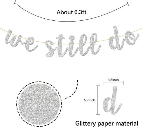 Glitter Silver We Still Do Banner, Wedding Anniversary Sign - Engaged Vow Renewal Party Decoration