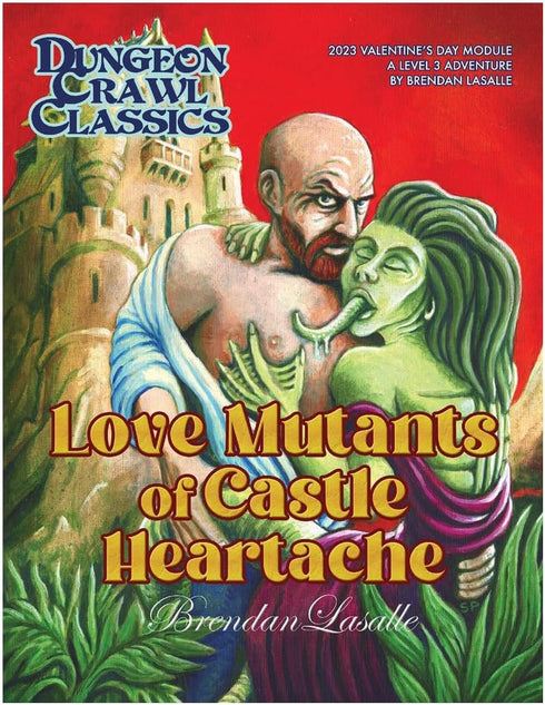 Dungeon Crawl Classics DCC RPG 2023 Valentine's Day Module: Love Mutants of Castle Heartache - Softcover RPG Book for