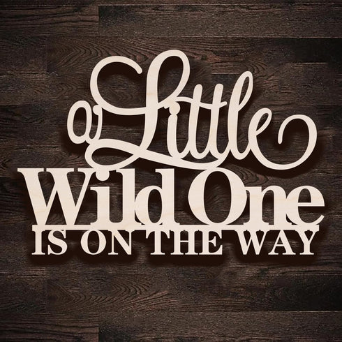 Qualiassu Wooden A Little Wild One is on the Way Sign for Backdrop,
