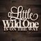Qualiassu Wooden A Little Wild One is on the Way Sign for Backdrop,
