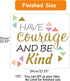 Inspirational Wall Decor Quotes for Boy Girl Room – Have Courage and Be Kind – Living Room Bedroom Classroom Nursery