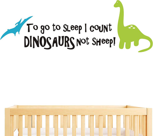 Dinosaur Wall Decals for Kids, "I Count Dinosaurs Not Sheep" Vinyl Stickers for Baby Boys, Nursery Decor, Quote A32