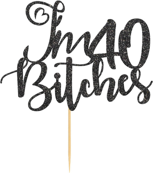 I'm 40 Bitches Cake Topper, Happy 40th Birthday Cake Decoration, Funny Forty Birthday Party Supplies (Black Glitter)