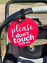THREE LITTLE TOTS Pink Please Don't Touch Baby Car Seat Sign or Stroller Tag - CPSIA Safety Tested