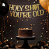 Holy You're Old Banner Gold Glitter for 30th to 90th Birthday, Funny Birthday Banner Sign Bunting Party Decor