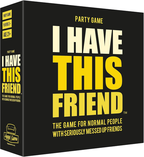 Hygge Games I Have This Friend Party Game for Normal People with Messed up Friends, Black