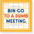Brass Monkey Bin-go to A Dumb Meeting | Game Book with Perforated Bingo Cards for Office Meetings