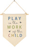 Play Is the Work of the Child Canvas Hanging Flag Banner, Wall Sign Decor Gift for Baby Kids Nursery