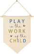 Play Is the Work of the Child Canvas Hanging Flag Banner, Wall Sign Decor Gift for Baby Kids Nursery