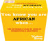 Kulture Games You Know You are African When Humorous African Meme Game