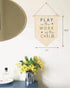Play Is the Work of the Child Canvas Hanging Flag Banner, Wall Sign Decor Gift for Baby Kids Nursery