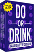 Do or Drink Naughty Edition - The Adult Drinking Game with 250 Cards for Spicy Situations and Game Night