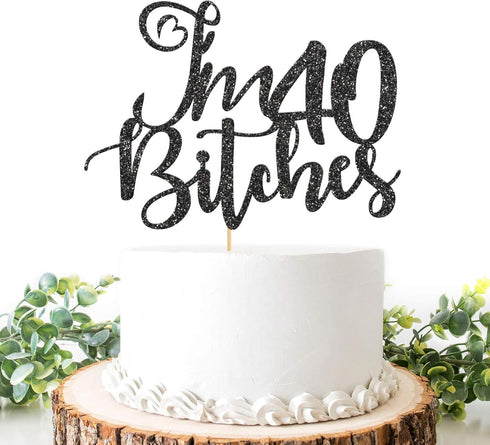 I'm 40 Bitches Cake Topper, Happy 40th Birthday Cake Decoration, Funny Forty Birthday Party Supplies (Black Glitter)