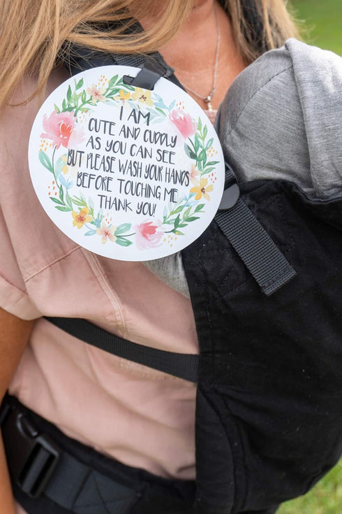 Cute Flower Tag - I'm Cute and Cuddly As Can Be but Please Wash Your Hands Before Touching Me (Baby Safety No Touching