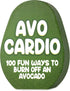 Gift Republic AVO-Cardio 100 Fun Ways to Burn Off an Avocado