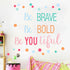 Inspirational Wall Decor Quotes for Boy Girl Room – Be Brave Be Bold Be You Tiful – Living Room Bedroom Classroom