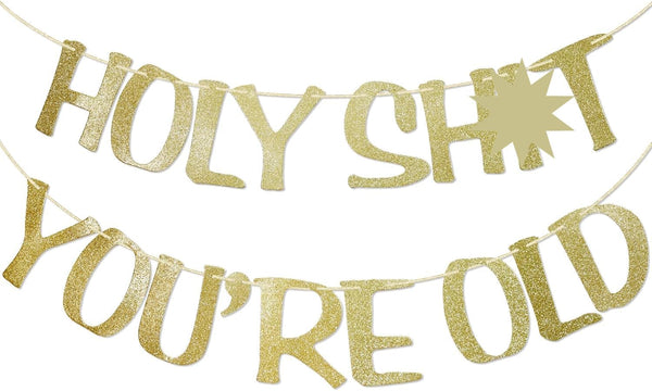Holy You're Old Banner Gold Glitter for 30th to 90th Birthday, Funny Birthday Banner Sign Bunting Party Decor