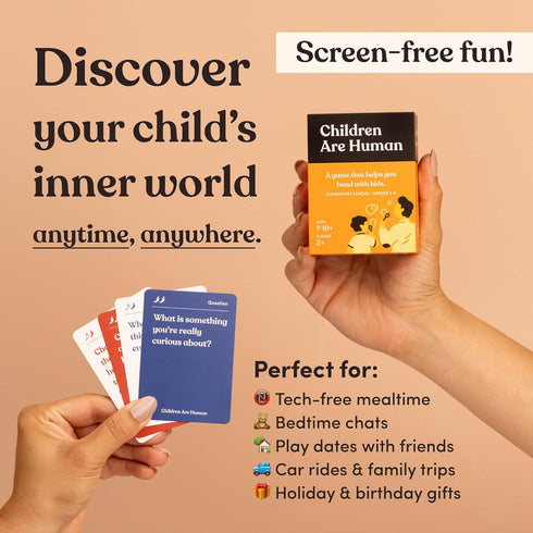 140 2-5 7-10+ Children are Human | Conversation Cards to Help Bond with Kids | Card Game for Elementary School Children