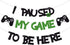 I Paused My Game To Be Here Banner, Glitter Gamer Theme Party Decoration Sign for Kids Video Game Birthday Parties