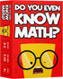 Do You Even Know Math? The Ultimate Mental Math Game for Kids 8+, Teens, and Adults