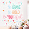 Inspirational Wall Decor Quotes for Boy Girl Room – Be Brave Be Bold Be You Tiful – Living Room Bedroom Classroom
