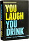 You Laugh You Drink - A Party Game for People Who Can't Keep a Straight Face
