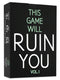 This Game Will Ruin You Vol 1 - Card Games for Adults & Bachelorette Parties, Fun Game Night Ideas for Groups & Couples